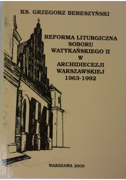 Reforma liturgiczna soboru watykańskiego II w archidiecezji warszawskiej 1963-1992