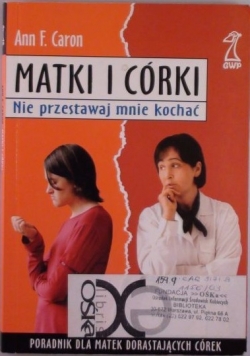 Matki i córki. Nie przestawaj mnie kochać