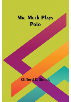 Mr. Meek Plays Polo