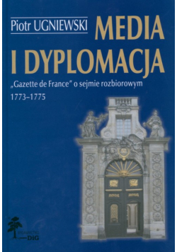 Media i dyplomacja Gazette de France o sejmie rozbiorowym 1773-1775