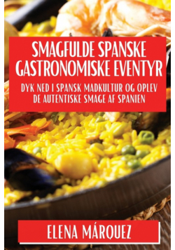 Smagfulde Spa­nske Gastronomiske Eventyr