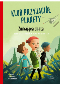 Klub przyjaciół planety Tom 2 Znikająca chata
