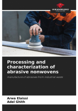 Processing and characterization of abrasive nonwovens