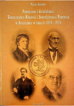 Powstanie i działalność Towarzystwa Historii i Strarożytności Pomorza w Szczecinie w latach 1824 1918