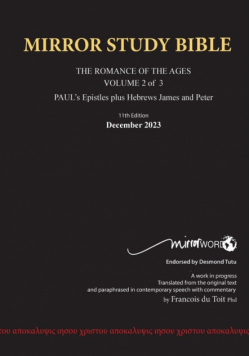 Paperback 11th Edition MIRROR STUDY BIBLE VOLUME 2 OF 3 Updated DECEMBER 2023 Paul's Brilliant Epistles & The Amazing Book of Hebrews also, James - The Younger Brother of Jesus & Portions of Peter