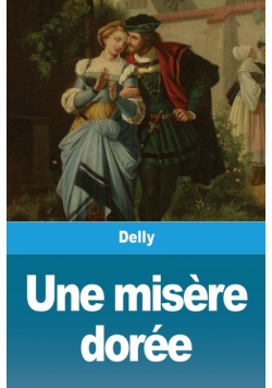 Une misère dorée