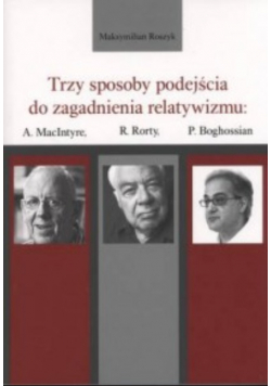 Trzy sposoby podejścia do zagadnienia relatywizmu