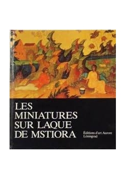 Les miniatures sur laque de mstiora