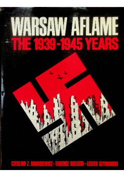Warsaw Aflame The 1939-1945 Years