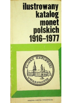 Ilustrowany katalog monet polskich 1916 - 1977