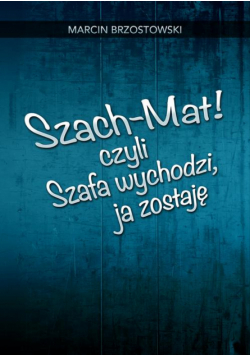 Szach-Mat! czyli Szafa wychodzi, ja zostaję