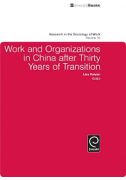 Work and Organizations in China After Thirty Years of Transition