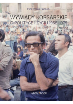 Wywiady korsarskie o polityce i życiu 1955-1975