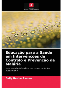 Educação para a Saúde em Intervenções de Controlo e Prevenção da Malária