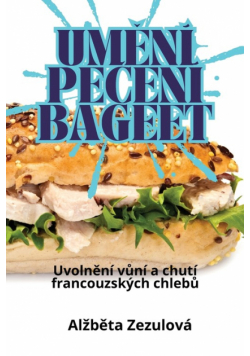 Umění Pečení Bageet