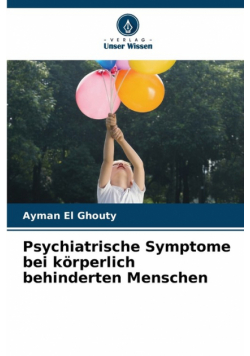 Psychiatrische Symptome bei körperlich behinderten Menschen