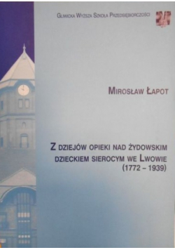 Z dziejów opieki nad żydowskim dzieckiem sierocym we Lwowie
