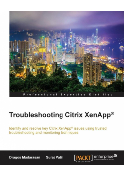Troubleshooting Citrix XenApp®