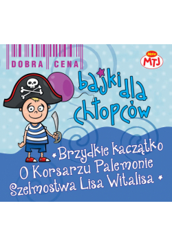 Bajki dla chłopców Brzydkie Kaczątko O korsarzu Palemonie Szelmostwa Lisa Witalisa 3 CD