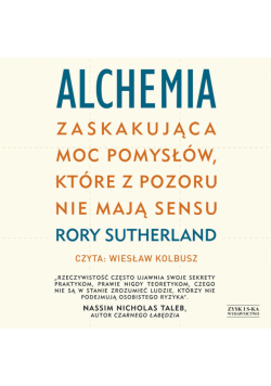 Alchemia Zaskakująca moc pomysłów, które pozornie nie mają sensu