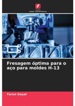 Fresagem óptima para o aço para moldes H-13