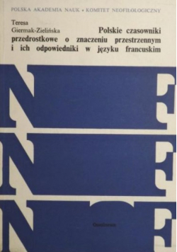 Polskie czasowniki przedrostkowe o znaczeniu przestrzennym i ich odpowiedniki w języku francuskim