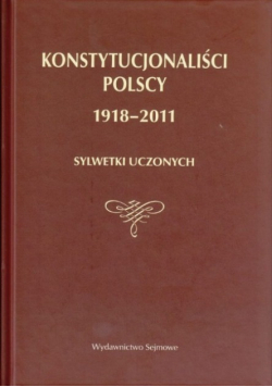 Konstytucjonaliści Polscy 1918 - 2011