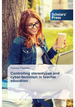 Controlling stereotypes and cyber-feminism in teacher education