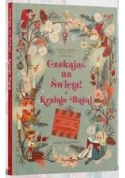 Czekając na Święta w Krainie Baśni. Kalendarz adwentowy z 24 okienkami