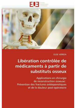 Libération contrôlée de médicaments à partir de substituts osseux