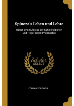 Spinoza's Leben und Lehre