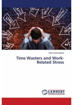 Time Wasters and Work-Related Stress