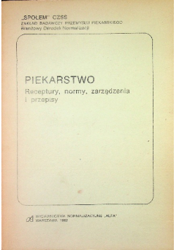 Piekarstwo, receptury, normy, zarządzenia i przepisy