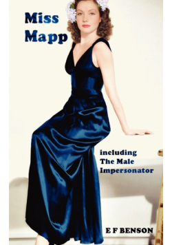 Miss Mapp Including the Male Impersonator