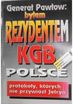 Generał Pawłow: byłem rezydentem KGB w Polsce