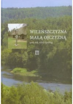 Wileńszczyzna małą ojczyzną
