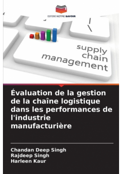 Évaluation de la gestion de la chaîne logistique dans les performances de l'industrie manufacturière