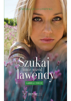 Gabriela szukaj mnie wśród lawendy Tom 3