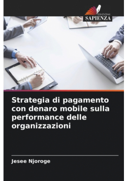 Strategia di pagamento con denaro mobile sulla performance delle organizzazioni