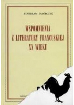 Wspomnienia z literatury francuskiej XX wieku