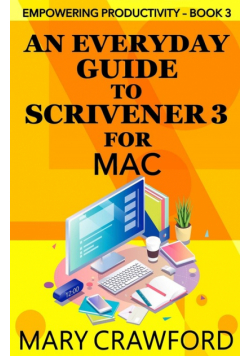 An Everyday Guide to Scrivener 3 for Mac