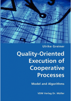 Quality-Oriented Execution of Cooperative Processes- Model and Algorithms