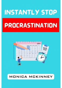 Instantly Stop Procrastination