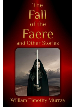 The Fall of the Faere and Other Stories