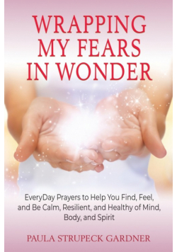 Wrapping My Fears In Wonder