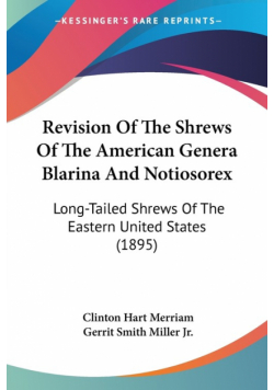 Revision Of The Shrews Of The American Genera Blarina And Notiosorex