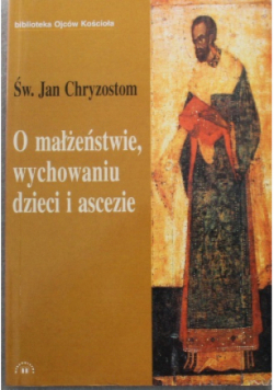 O małżeństwie wychowaniu dzieci i ascezie