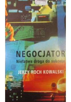 Negocjator. Niełatwa droga do sukcesu