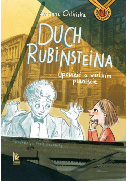 Duch Rubinsteina. Opowieść o wielkim pianiście