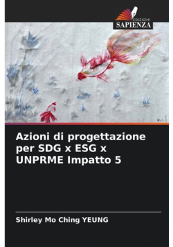 Azioni di progettazione per SDG x ESG x UNPRME Impatto 5